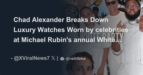 TikToker Breaks Down Luxury Watches Worn by White Party